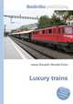 Luxury trains, Jesse Russell,Ronald Cohn 
