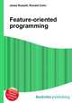 Feature-oriented programming, Jesse Russell,Ronald Cohn 