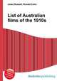 List of Australian films of the 1910s, Jesse Russell,Ronald Cohn 