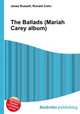The Ballads (Mariah Carey album), Jesse Russell,Ronald Cohn 