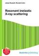 Resonant inelastic X-ray scattering, Jesse Russell,Ronald Cohn 