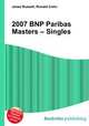 2007 BNP Paribas Masters – Singles, Jesse Russell,Ronald Cohn 