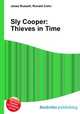 Sly Cooper: Thieves in Time, Jesse Russell,Ronald Cohn 