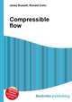 Compressible flow, Jesse Russell,Ronald Cohn 