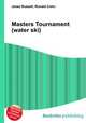 Masters Tournament (water ski), Jesse Russell,Ronald Cohn 