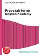 Proposals for an English Academy, Jesse Russell,Ronald Cohn 