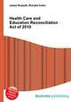 Health Care and Education Reconciliation Act of 2010, Jesse Russell,Ronald Cohn 