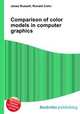 Comparison of color models in computer graphics, Jesse Russell,Ronald Cohn 