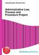 Administrative Law, Process and Procedure Project, Jesse Russell,Ronald Cohn 
