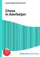 Chess in Azerbaijan, Jesse Russell,Ronald Cohn 