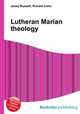 Lutheran Marian theology, Jesse Russell,Ronald Cohn 