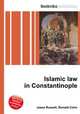 Islamic law in Constantinople, Jesse Russell,Ronald Cohn 