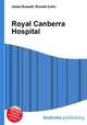 Royal Canberra Hospital, Jesse Russell,Ronald Cohn 