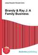 Brandy & Ray J: A Family Business, Jesse Russell,Ronald Cohn 