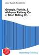 Georgia, Florida, & Alabama Railway Co. v. Blish Milling Co., Jesse Russell,Ronald Cohn 