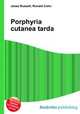 Porphyria cutanea tarda, Jesse Russell,Ronald Cohn 