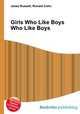 Girls Who Like Boys Who Like Boys, Jesse Russell,Ronald Cohn 