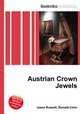 Austrian Crown Jewels, Jesse Russell,Ronald Cohn 