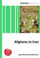 Afghans in Iran, Jesse Russell,Ronald Cohn 