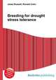 Breeding for drought stress tolerance, Jesse Russell,Ronald Cohn 