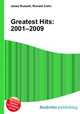 Greatest Hits: 2001–2009, Jesse Russell,Ronald Cohn 