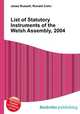 List of Statutory Instruments of the Welsh Assembly, 2004, Jesse Russell,Ronald Cohn 