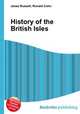 History of the British Isles, Jesse Russell,Ronald Cohn 