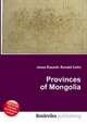 Provinces of Mongolia, Jesse Russell,Ronald Cohn 