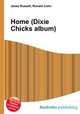 Home (Dixie Chicks album), Jesse Russell,Ronald Cohn 