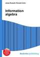 Information algebra, Jesse Russell,Ronald Cohn 
