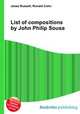 List of compositions by John Philip Sousa, Jesse Russell,Ronald Cohn 