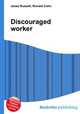 Discouraged worker, Jesse Russell,Ronald Cohn 