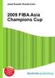 2009 FIBA Asia Champions Cup, Jesse Russell,Ronald Cohn 