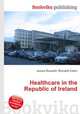 Healthcare in the Republic of Ireland, Jesse Russell,Ronald Cohn 