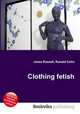Clothing fetish, Jesse Russell,Ronald Cohn 