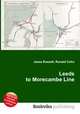 Leeds to Morecambe Line, Jesse Russell,Ronald Cohn 
