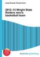 2012–13 Wright State Raiders men