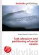 Task allocation and partitioning of social insects, Jesse Russell,Ronald Cohn 