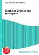 October 2008 in rail transport, Jesse Russell,Ronald Cohn 