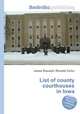 List of county courthouses in Iowa, Jesse Russell,Ronald Cohn 