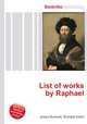 List of works by Raphael, Jesse Russell,Ronald Cohn 