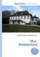 Mur, Switzerland, Jesse Russell,Ronald Cohn 