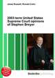 2003 term United States Supreme Court opinions of Stephen Breyer, Jesse Russell,Ronald Cohn 