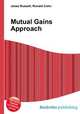 Mutual Gains Approach, Jesse Russell,Ronald Cohn 