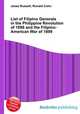 List of Filipino Generals in the Philippine Revolution of 1896 and the Filipino-American War of 1899, Jesse Russell,Ronald Cohn 
