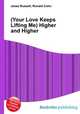(Your Love Keeps Lifting Me) Higher and Higher, Jesse Russell,Ronald Cohn 