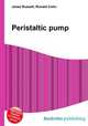 Peristaltic pump, Jesse Russell,Ronald Cohn 