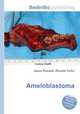 Ameloblastoma, Jesse Russell,Ronald Cohn 