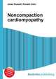 Noncompaction cardiomyopathy, Jesse Russell,Ronald Cohn 