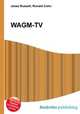 WAGM-TV, Jesse Russell,Ronald Cohn 